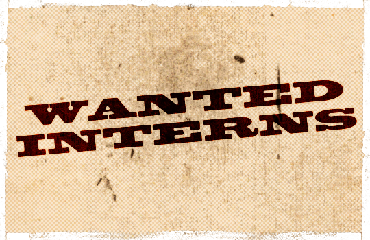 Interns wanted! Interns wanted!