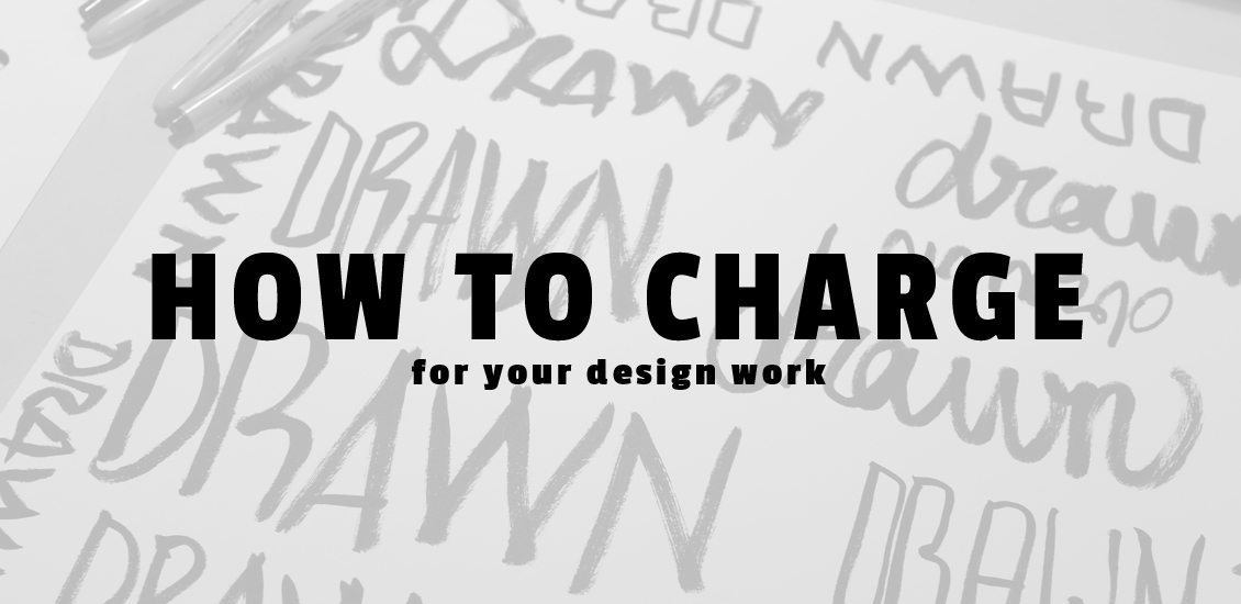 How To Charge For Your Graphic Design Work