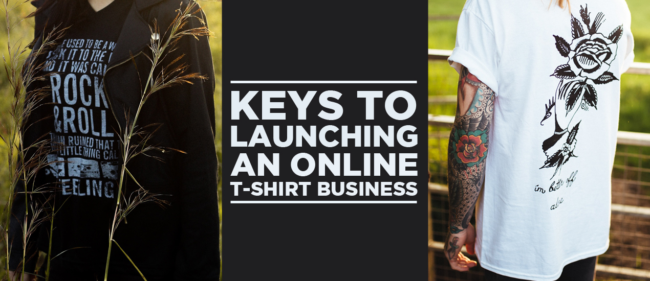 How to Launch an Online T-Shirt Business